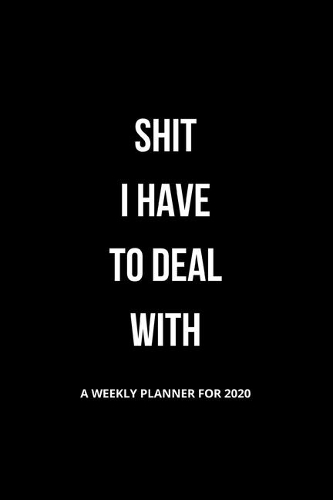 Shit I Have to Deal With