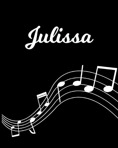 Julissa: Sheet Music Note Manuscript Notebook Paper - Personalized Custom First Name Initial J - Musician Composer Instrument Composition Book - 12 Staves a 