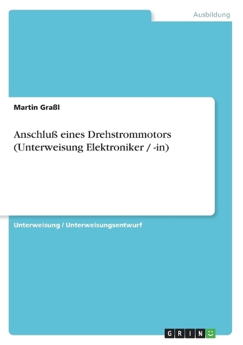 Anschluß eines Drehstrommotors (Unterweisung Elektroniker / -in)