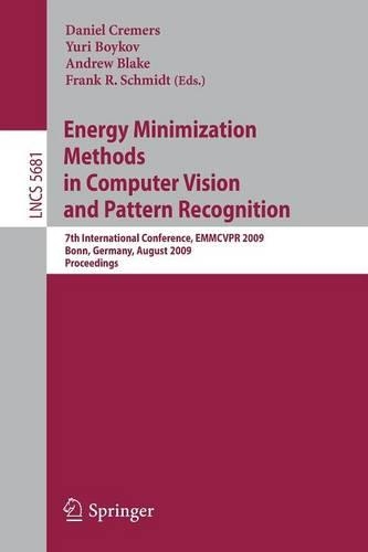 Energy Minimization Methods in Computer Vision and Pattern Recognition: 7th International Conference, EMMCVPR 2009, Bonn, Germany, August 24-27, 2009, Proceedings(5681 Lecture Notes in Computer Science)