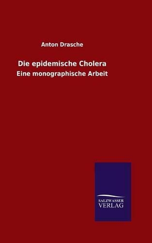 Die epidemische Cholera: (German)