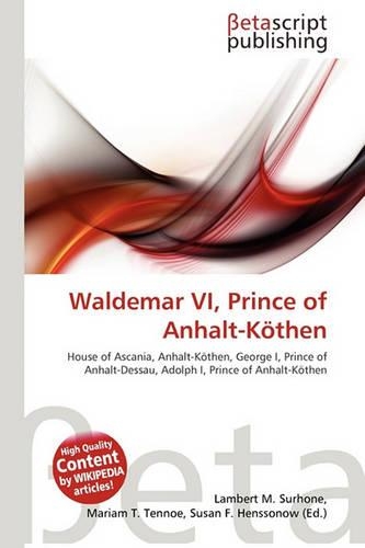 Waldemar VI, Prince of Anhalt-Kothen: (English)