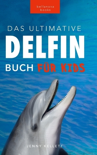 Delfin-Bücher Das Ultimative Delfin-Buch für Kinder