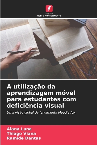 A utilização da aprendizagem móvel para estudantes com deficiência visual