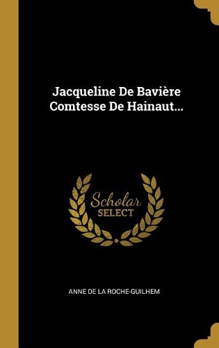 Jacqueline De Bavière Comtesse De Hainaut...