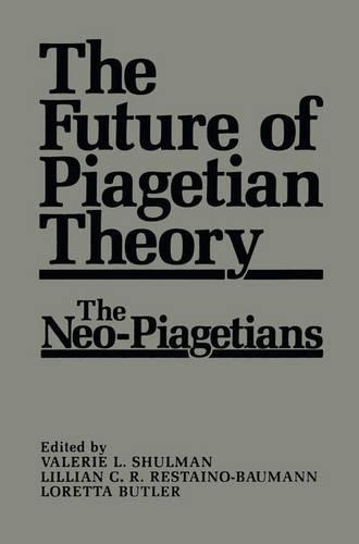 Future of Piagetian Theory: The Neo-Piagetians