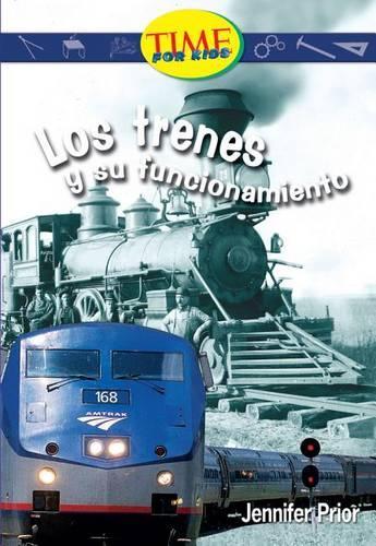 Trenes y su Funcionamiento: (Time for Kids Nonfiction Readers: Level 3.2)