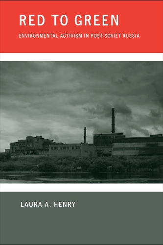 Red to Green: Environmental Activism in Post-Soviet Russia