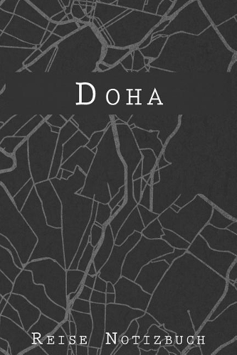 Doha Reise Notizbuch: 6x9 Reise Journal I Tagebuch mit Checklisten zum Ausfüllen I Perfektes Geschenk für den Trip nach Doha (Katar) für jeden Reisenden