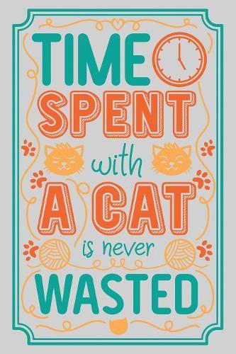 Time spent with a cat is never wasted