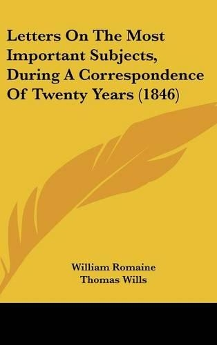 Letters On The Most Important Subjects, During A Correspondence Of Twenty Years (1846)