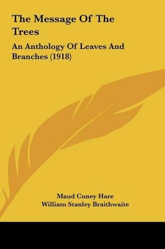 The Message of the Trees: An Anthology of Leaves and Branches (1918)(English)