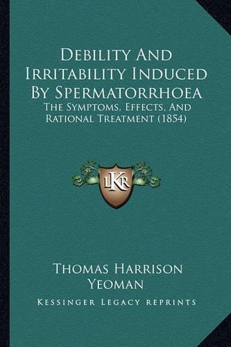 Debility And Irritability Induced By Spermatorrhoea