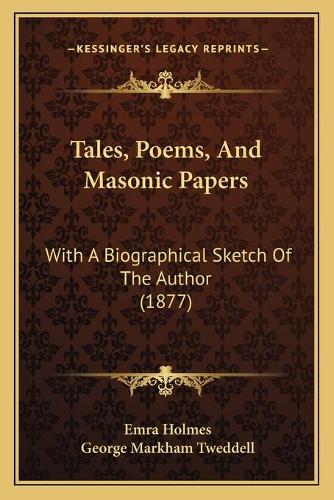 Tales, Poems, And Masonic Papers