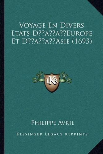 Voyage En Divers Etats D'Europe Et D'Asie (1693): (French)