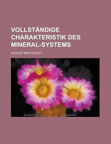 Vollstandige Charakteristik Des Mineral-Systems: (English)