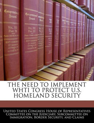 The Need to Implement Whti to Protect U.S. Homeland Security