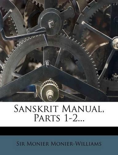 Sanskrit Manual, Parts 1-2...