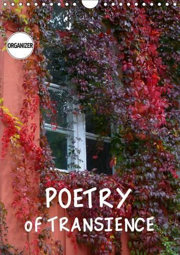 Poetry of Transience 2016: The beauty of impermanence(Calvendo Nature)
