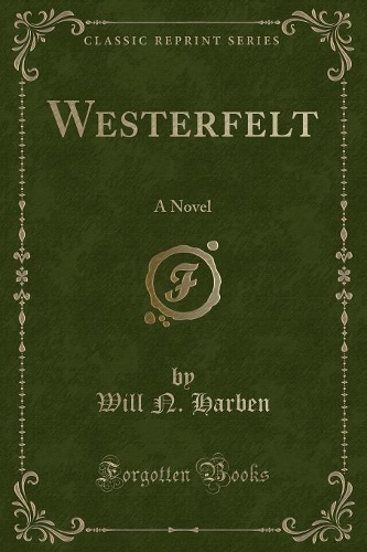 Westerfelt: A Novel (Classic Reprint)(English)