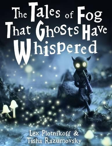 The Tales of Fog That Ghosts Have Whispered