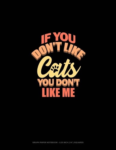 If You Don't Like Cats You Don't Like Me