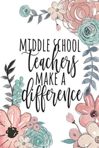 Middle School Teachers Make A Difference