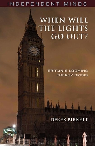 When Will the Lights Go Out?: Britain's Looming Energy Crisis