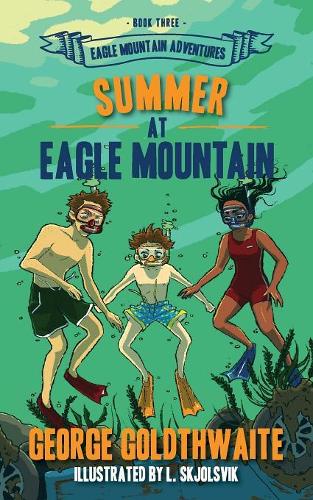 Summer at Eagle Mountain: Eagle Mountain Adventures(3 Eagle Mountain Adventures)