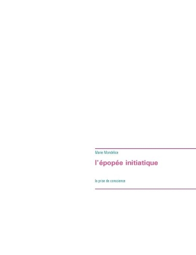 L'épopée initiatique: La prise de conscience(French)