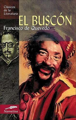 El Buscon: (Clasicos de La Literatura)