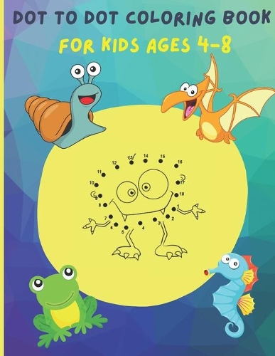Dot to Dot coloring book for kids ages 4-8
