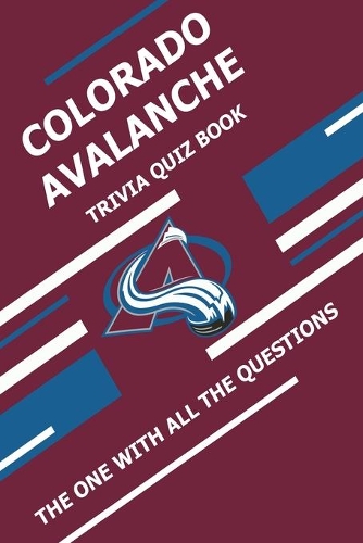 Colorado Avalanche Trivia Quiz Book