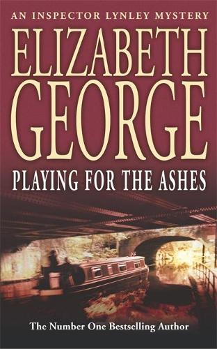 Playing For The Ashes: An Inspector Lynley Novel: 7