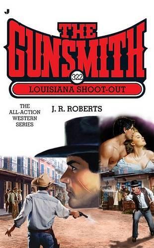 Louisiana Shoot-Out: (322 Gunsmith (Jove Books))