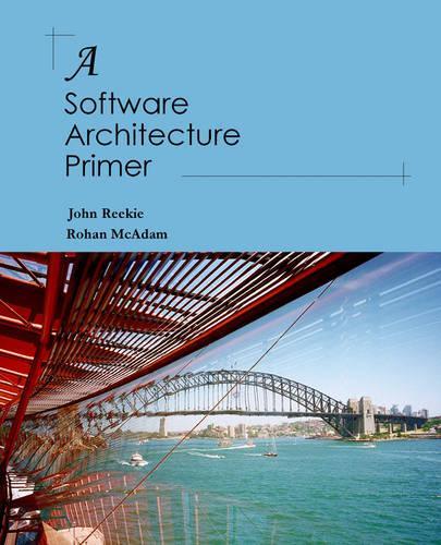 Software Architecture: A Primer