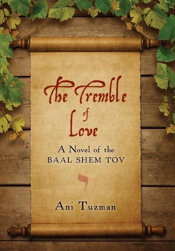 The Tremble of Love: A Novel of the Baal Shem Tov(English)
