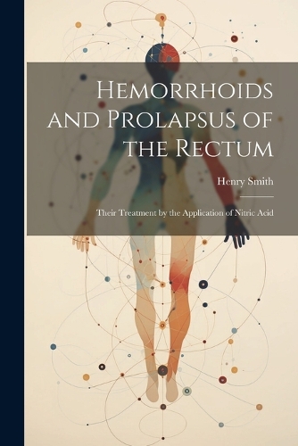 Hemorrhoids and Prolapsus of the Rectum
