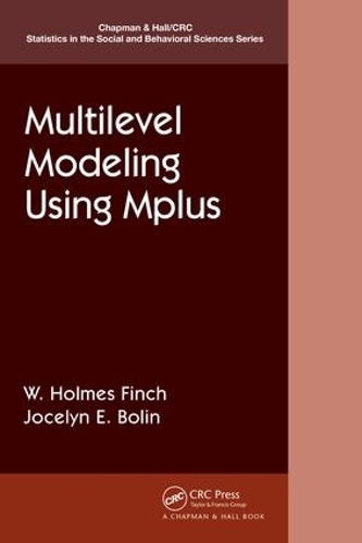 Multilevel Modeling Using Mplus: (Chapman & Hall/CRC Statistics in the Social and Behavioral Sciences)