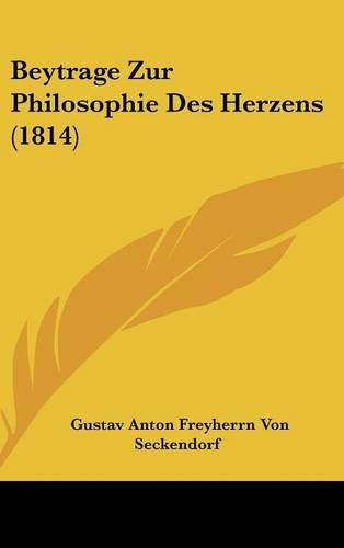 Beytrage Zur Philosophie Des Herzens (1814)