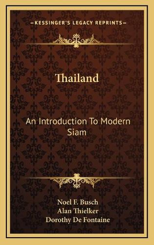 Thailand: An Introduction To Modern Siam