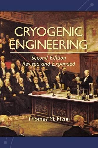 Cryogenic Engineering, Second Edition, Revised and Expanded
