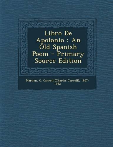 Libro de Apolonio: An Old Spanish Poem - Primary Source Edition