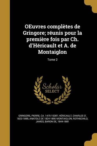 OEuvres complètes de Gringore; réunis pour la première fois par Ch. d'Héricault et A. de Montaiglon; Tome 2