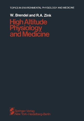 High Altitude Physiology and Medicine: (Topics in Environmental Physiology and Medicine)