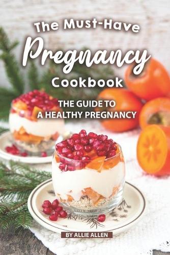 The Must-Have Pregnancy Cookbook