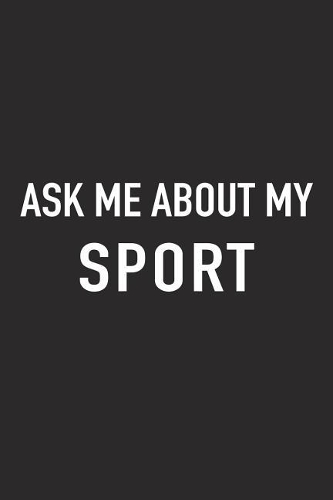 Ask Me about My Sport