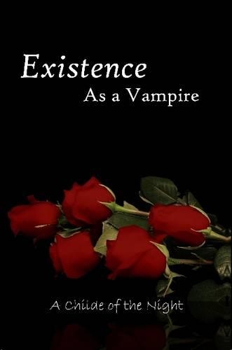 Existence as a Vampire