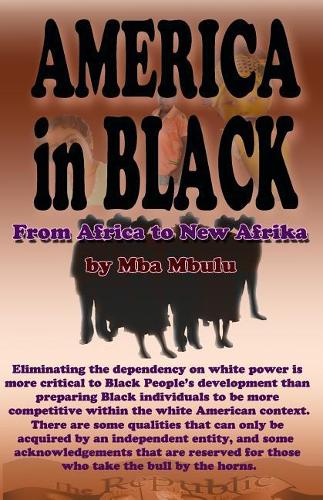 America in Black: From Africa to New Afrika