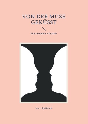 Von der Muse geküsst: Eine besondere Erbschaft